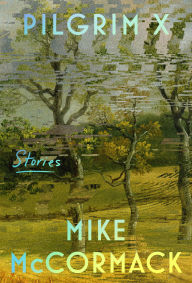 Title: Pilgrim X, Author: Mike McCormack