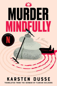 Title: Murder Mindfully, Author: Karsten Dusse