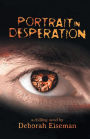 PORTRAIT IN DESPERATION