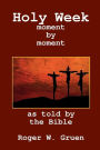 Holy Week ... moment by moment