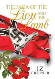 Title: The Saga of the Lion and the Lamb, Author: Jz Greiner