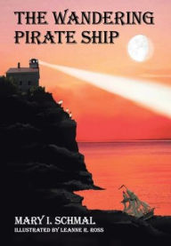 Title: The Wandering Pirate Ship, Author: Mary I Schmal