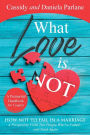 What Love Is Not