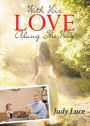 With His Love Along The Way