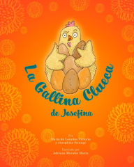 Title: La Gallina Clueca de Josefina, Author: Marïa de Lourdes Victoria