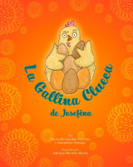 Title: La gallina clueca de Josefina, Author: María de Lourdes Victoria