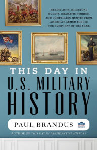 Title: This Day in U.S. Military History, Author: Paul Brandus