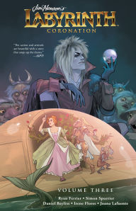 Title: Jim Henson's Labyrinth: Coronation Vol. 3, Author: Simon Spurrier