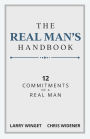 The Real Man's Handbook: 12 Commitments of a Real Man