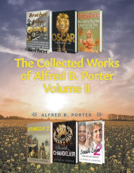 Title: The Collected Works of Alfred B. Porter: Volume II, Author: Alfred  B. Porter