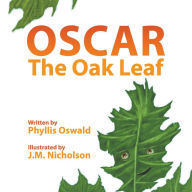 Title: Oscar The Oak Leaf, Author: Phyllis Oswald