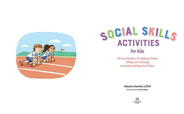 Social Skills Activities for Kids: 50 Fun Exercises for Making Friends, Talking and Listening, and Understanding Social Rules