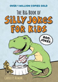 Title: The Big Book of Silly Jokes for Kids, Author: Carole P. Roman
