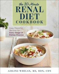 Free it books downloads 30-Minute Renal Diet Cookbook: Easy, Flavorful Recipes for Every Stage of Kidney Disease (English literature) by Aisling Whelan