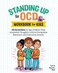 Alternative view 1 of Standing Up to OCD Workbook For Kids: 40 Activities to Help Children Stop Unwanted Thoughts, Control Compulsive Behaviors, and Overcome Anxiety
