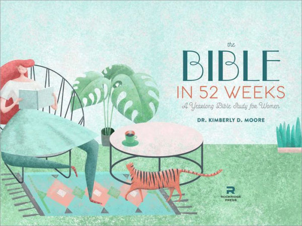 The Bible in 52 Weeks: A Yearlong Bible Study for Women