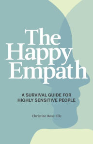 Best download books free The Happy Empath: A Survival Guide For Highly Sensitive People (English Edition) 9781641528337