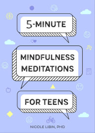 Title: 5-Minute Mindfulness Meditations for Teens, Author: Nicole Libin
