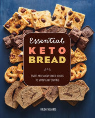 Ebook francis lefebvre download Essential Keto Bread: Sweet and Savory Baked Goods to Satisfy Any Craving 9781641528931 (English literature) by Hilda Solares PDB DJVU