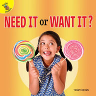 Title: Need It or Want It?, Author: Brown