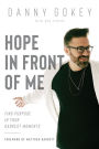 Hope in Front of Me: Find Purpose in Your Darkest Moments
