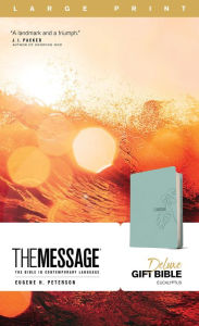 Title: The Message Deluxe Gift Bible, Large Print (Leather-Look, Eucalyptus): The Bible in Contemporary Language, Author: Eugene H. Peterson