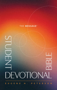 Title: The Message Student Devotional Bible (Softcover), Author: Eugene H. Peterson