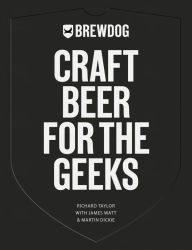 Title: BrewDog: Craft Beer for the Geeks, Author: Richard Taylor