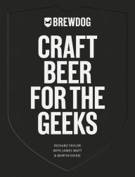 Title: BrewDog: Craft Beer for the Geeks, Author: James Watt