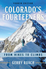 Title: Colorado's Fourteeners: From Hikes to Climbs, Author: Gerry Roach