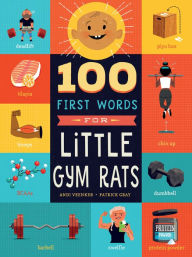 Title: 100 First Words for Little Gym Rats, Author: Andrea Veenker