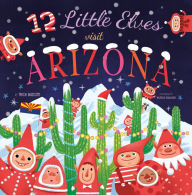 Title: 12 Little Elves Visit Arizona, Author: Trish Madson