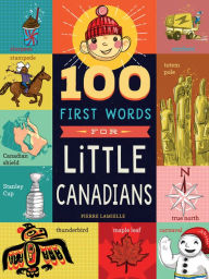 Title: 100 First Words for Little Canadians, Author: Pierre Lamielle