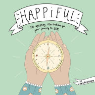 Title: Happiful: 100 Uplifting Illustrations for Your Journey to Joy, Author: Jana Rushforth