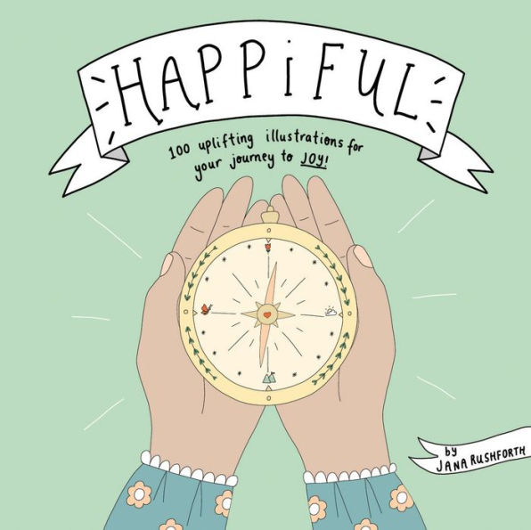 Happiful: 100 Uplifting Illustrations for Your Journey to Joy