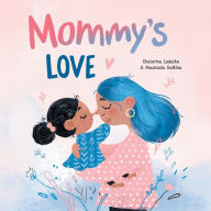 Title: Mommy's Love, Author: Anastasia Galkina