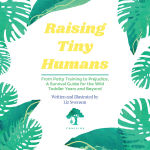 Alternative view 17 of Raising Tiny Humans: A Handbook for Parenting Toddlers