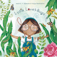 Title: Lydia Loves Bugs: A Children's Book About Insects, Author: Heidi E. Y. Stemple