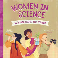 Title: Women in Science Who Changed the World, Author: Heidi Poelman