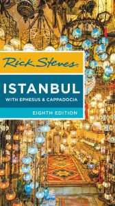 Title: Rick Steves Istanbul: With Ephesus & Cappadocia, Author: Lale Surmen Aran