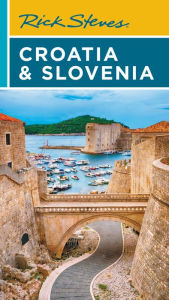 Title: Rick Steves Croatia & Slovenia, Author: Rick Steves