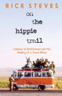 On the Hippie Trail: From Istanbul to Kathmandu