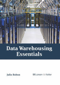Title: Data Warehousing Essentials, Author: Julio Bolton