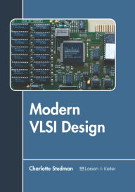 Title: Modern VLSI Design, Author: Charlotte Stedman