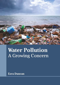 Title: Water Pollution: A Growing Concern, Author: Ezra Duncan