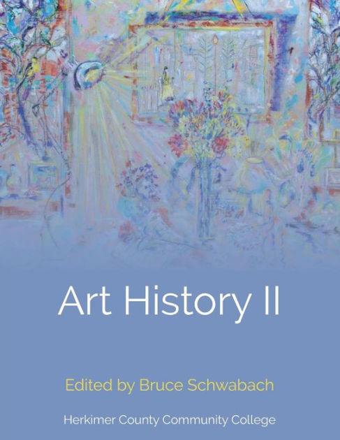 Art History II By Bruce Schwabach, Paperback | Barnes & Noble®