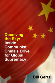 Free book ipod downloads Deceiving the Sky: Inside Communist China's Drive for Global Supremacy DJVU PDB RTF 9781641770545 by Bill Gertz in English