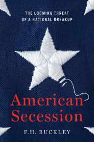 Download bestseller ebooks free American Secession: The Looming Threat of a National Breakup 9781641770811 