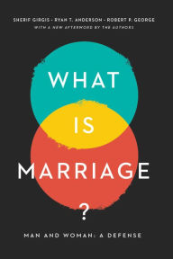 Title: What Is Marriage?: Man and Woman: A Defense, Author: Sherif Gergis