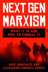 Title: NextGen Marxism: What It Is and How to Combat It, Author: Mike Gonzalez